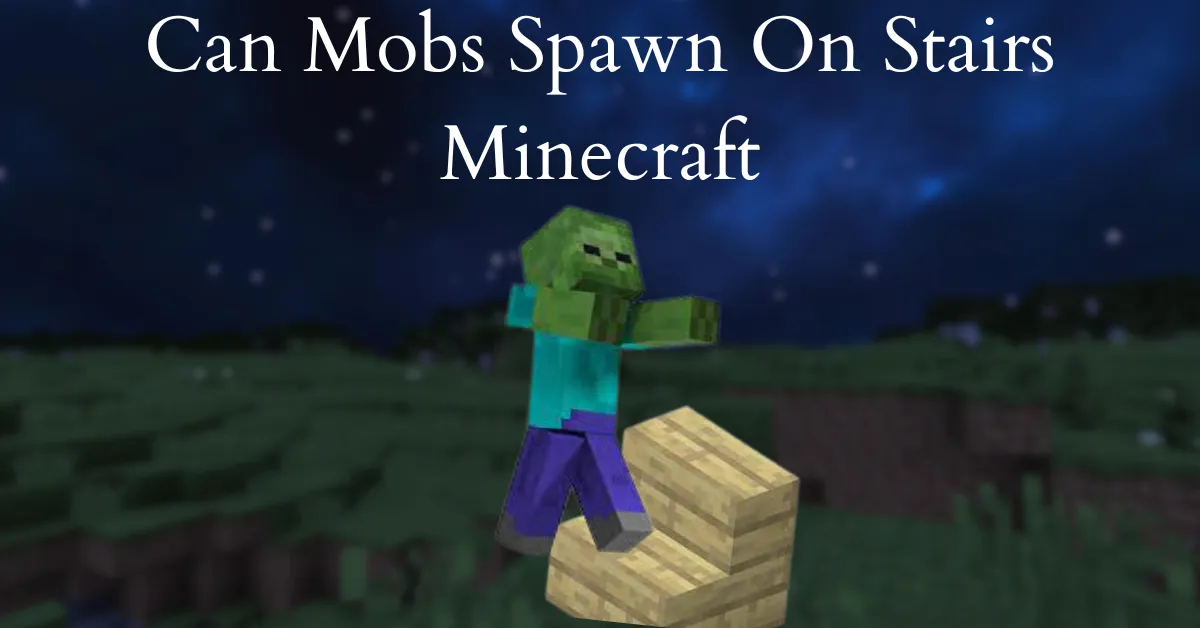Can Mobs Spawn On Stairs Minecraft Can Mobs Spawn On Stairs Minecraft