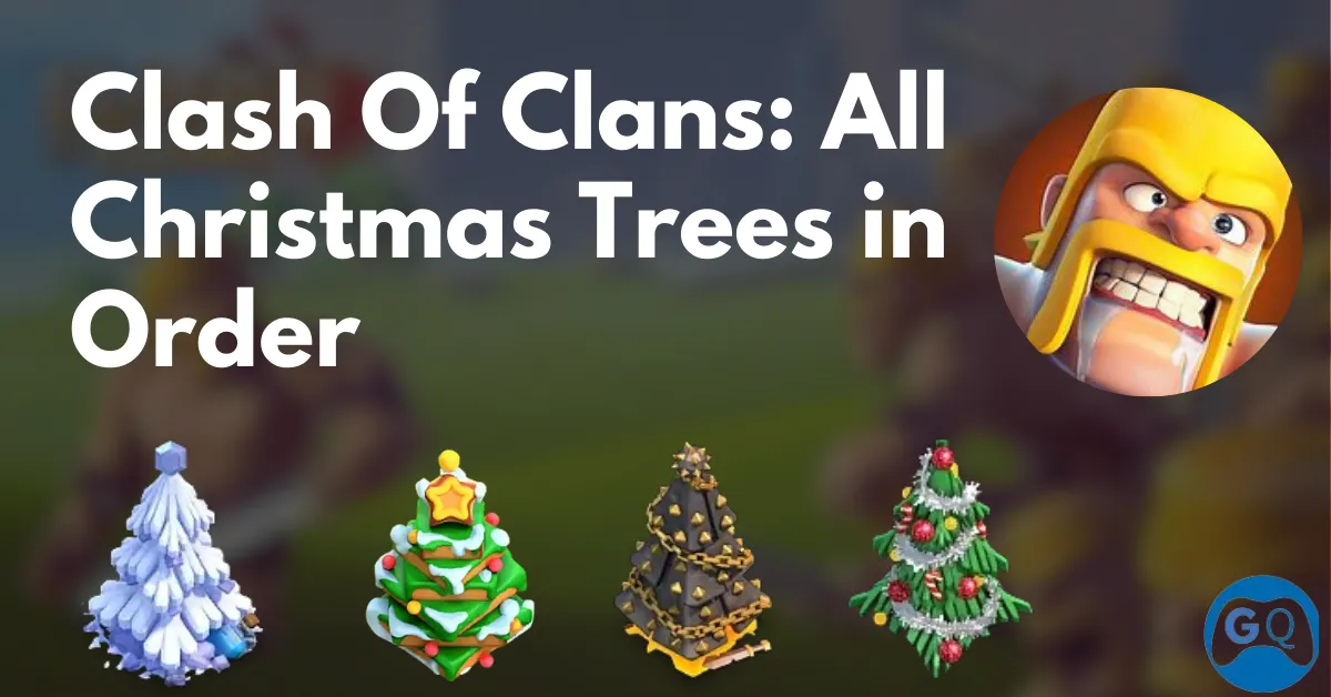Clash of Clans: All Christmas Trees in Order